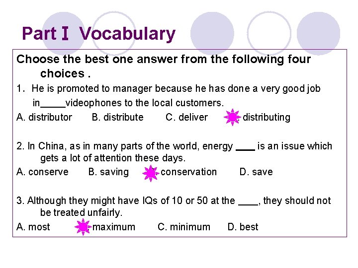 PartⅠ Vocabulary Choose the best one answer from the following four choices. 1.He is PartⅠ Vocabulary Choose the best one answer from the following four choices. 1.He is