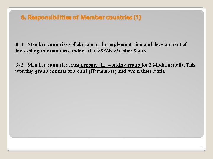 6. Responsibilities of Member countries (1) 6 -1 Member countries collaborate in the implementation 6. Responsibilities of Member countries (1) 6 -1 Member countries collaborate in the implementation