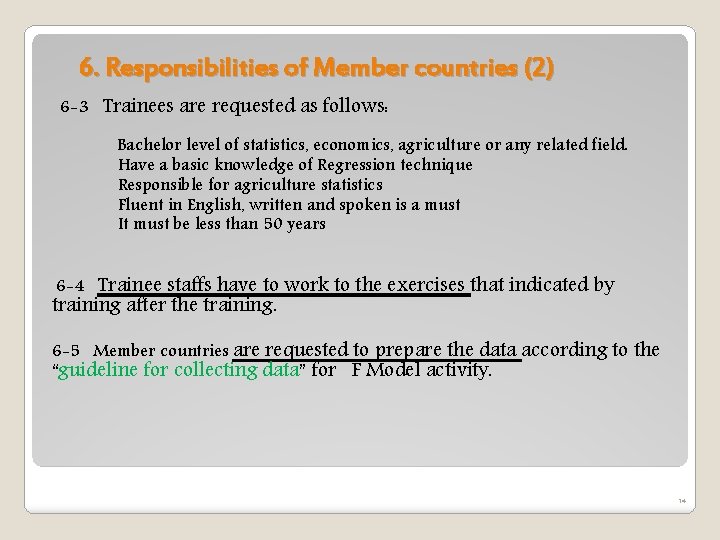 6. Responsibilities of Member countries (2) 6 -3 Trainees are requested as follows: Bachelor 6. Responsibilities of Member countries (2) 6 -3 Trainees are requested as follows: Bachelor
