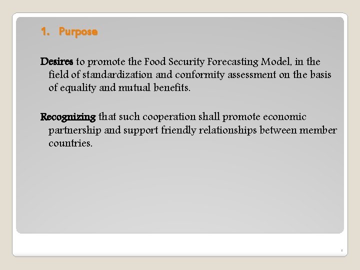 1. Purpose Desires to promote the Food Security Forecasting Model, in the field of 1. Purpose Desires to promote the Food Security Forecasting Model, in the field of