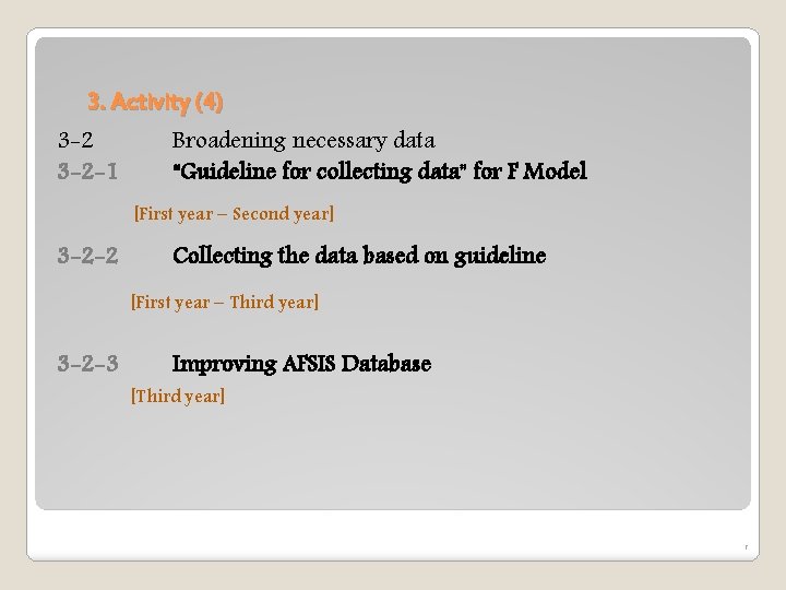 3. Activity (4) 3 -2 -1 Broadening necessary data “Guideline for collecting data” for 3. Activity (4) 3 -2 -1 Broadening necessary data “Guideline for collecting data” for