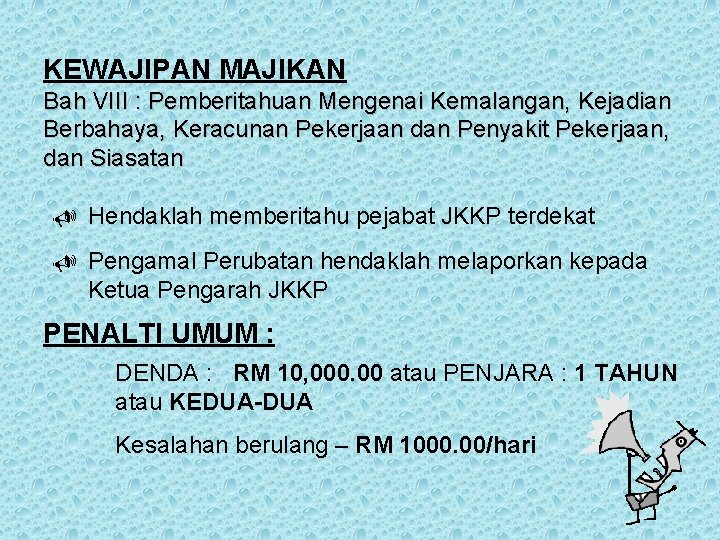 KEWAJIPAN MAJIKAN Bah VIII : Pemberitahuan Mengenai Kemalangan, Kejadian Berbahaya, Keracunan Pekerjaan dan Penyakit