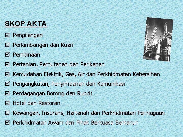 SKOP AKTA þ Pengilangan þ Perlombongan dan Kuari þ Pembinaan þ Pertanian, Perhutanan dan