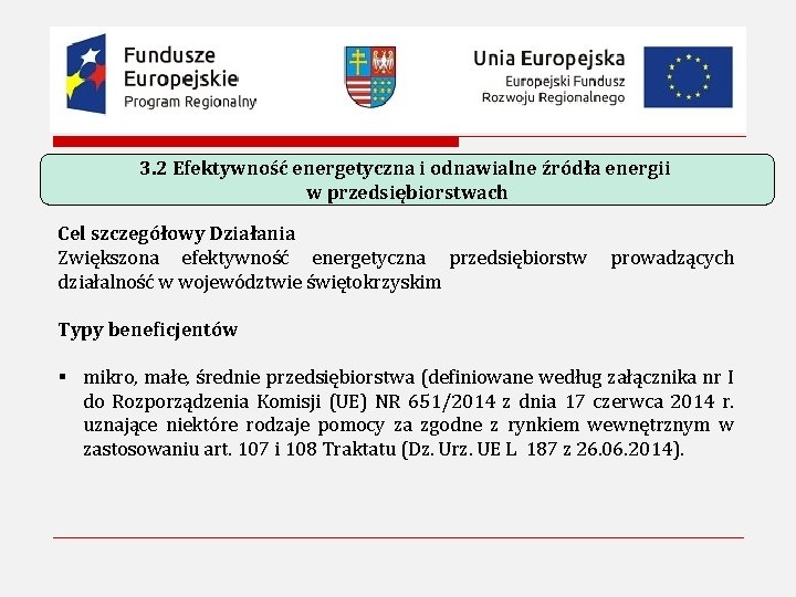 3. 2 Efektywność energetyczna i odnawialne źródła energii w przedsiębiorstwach Cel szczegółowy Działania Zwiększona