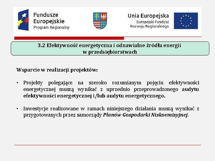 3. 2 Efektywność energetyczna i odnawialne źródła energii w przedsiębiorstwach Wsparcie w realizacji projektów: