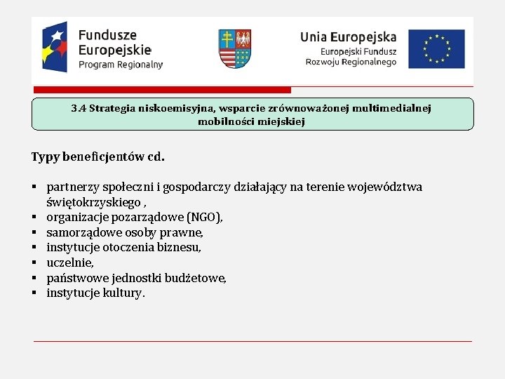 3. 4 Strategia niskoemisyjna, wsparcie zrównoważonej multimedialnej mobilności miejskiej Typy beneficjentów cd. § partnerzy