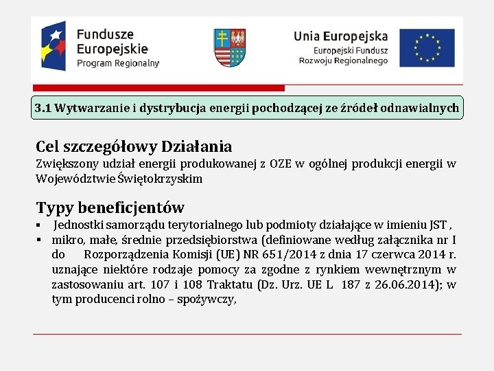 3. 1 Wytwarzanie i dystrybucja energii pochodzącej ze źródeł odnawialnych Cel szczegółowy Działania Zwiększony