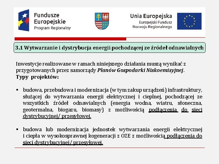 3. 1 Wytwarzanie i dystrybucja energii pochodzącej ze źródeł odnawialnych Inwestycje realizowane w ramach