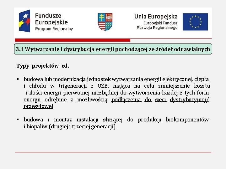 3. 1 Wytwarzanie i dystrybucja energii pochodzącej ze źródeł odnawialnych Typy projektów cd. §