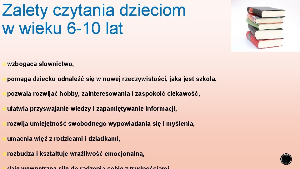 Zalety czytania dzieciom w wieku 6 -10 lat vwzbogaca słownictwo, vpomaga dziecku odnaleźć się