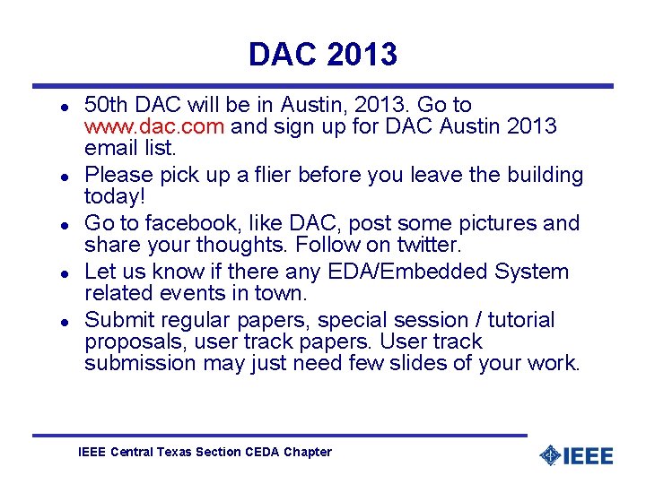 DAC 2013 l l l 50 th DAC will be in Austin, 2013. Go