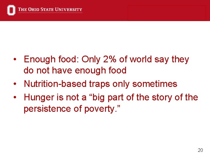  • Enough food: Only 2% of world say they do not have enough