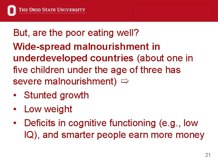 But, are the poor eating well? Wide-spread malnourishment in underdeveloped countries (about one in
