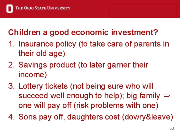 Children a good economic investment? 1. Insurance policy (to take care of parents in