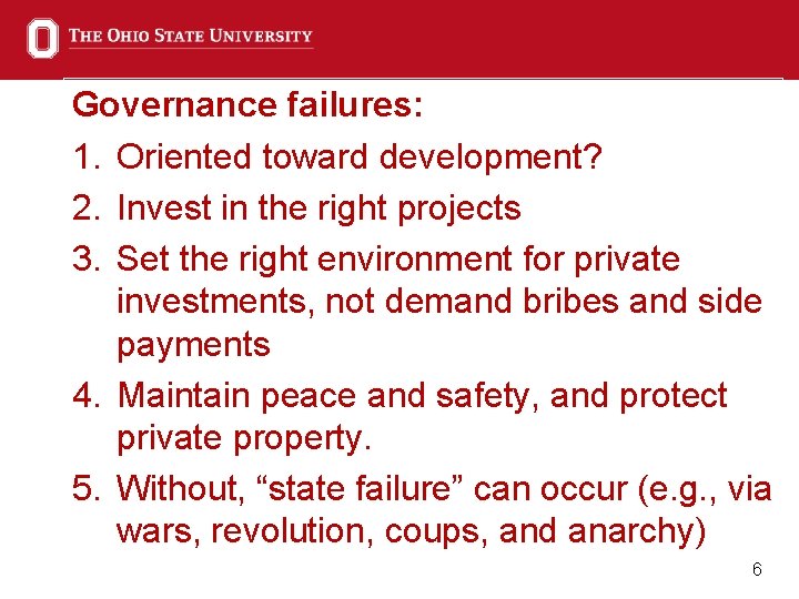 Governance failures: 1. Oriented toward development? 2. Invest in the right projects 3. Set