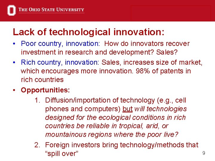 Lack of technological innovation: • Poor country, innovation: How do innovators recover investment in