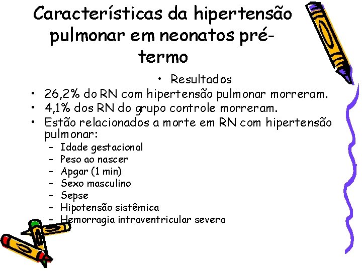Características da hipertensão pulmonar em neonatos prétermo • Resultados • 26, 2% do RN
