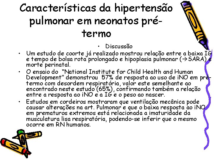 Características da hipertensão pulmonar em neonatos prétermo • Discussão • Um estudo de coorte