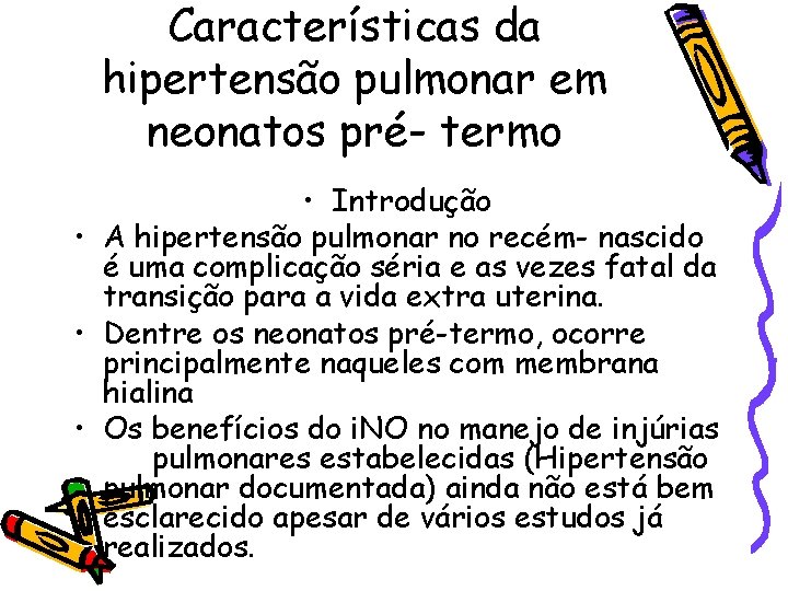 Características da hipertensão pulmonar em neonatos pré- termo • Introdução • A hipertensão pulmonar