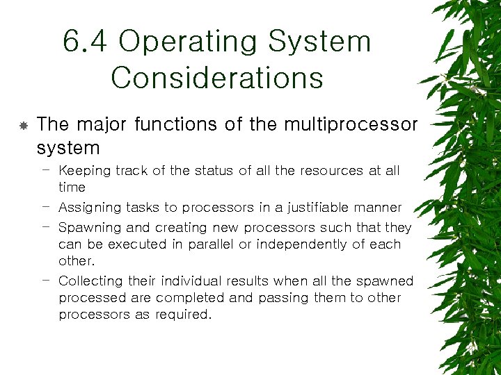 6. 4 Operating System Considerations The major functions of the multiprocessor system – Keeping
