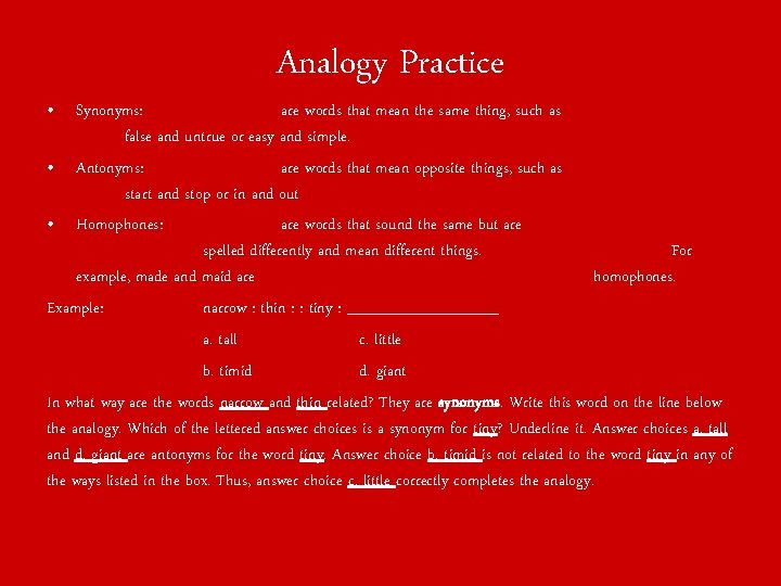 Analogy Practice • Synonyms: are words that mean the same thing, such as false