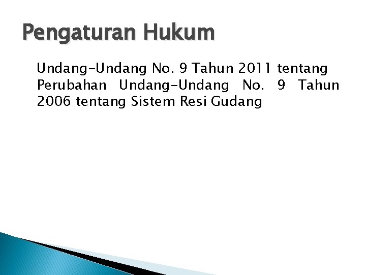 Pengaturan Hukum Undang-Undang No. 9 Tahun 2011 tentang Perubahan Undang-Undang No. 9 Tahun 2006