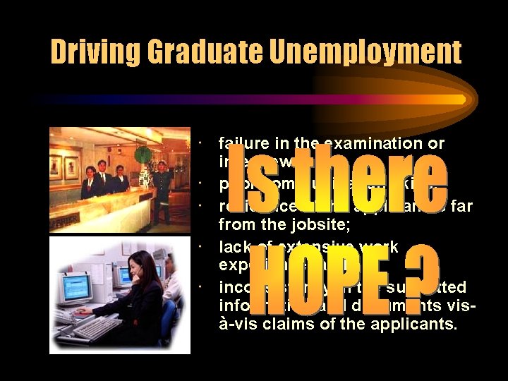 Driving Graduate Unemployment failure in the examination or interview poor communication skills; residence of Driving Graduate Unemployment failure in the examination or interview poor communication skills; residence of