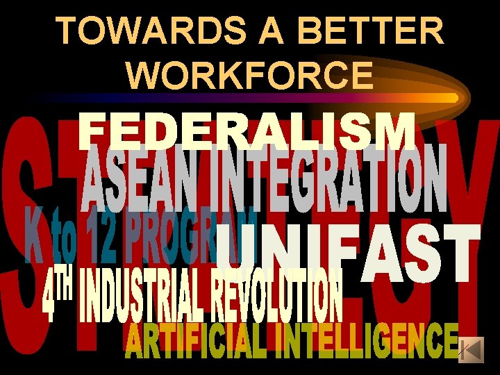 TOWARDS A BETTER WORKFORCE TOWARDS A BETTER WORKFORCE