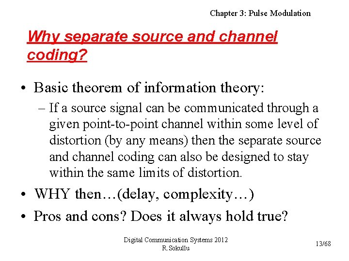 Chapter 3: Pulse Modulation Why separate source and channel coding? • Basic theorem of