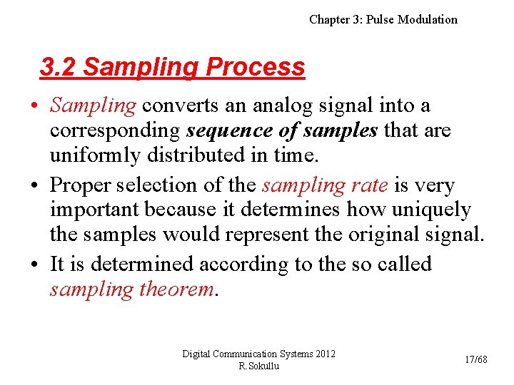 Chapter 3: Pulse Modulation 3. 2 Sampling Process • Sampling converts an analog signal