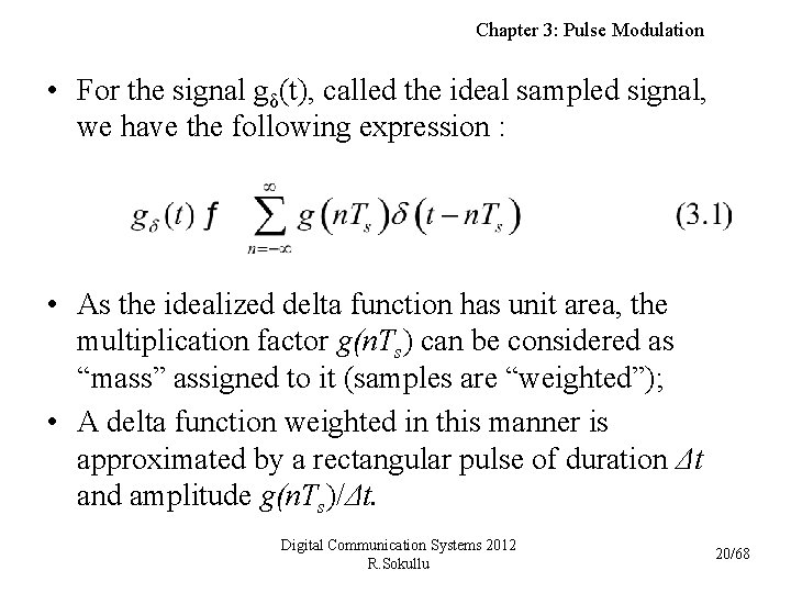 Chapter 3: Pulse Modulation • For the signal gδ(t), called the ideal sampled signal,