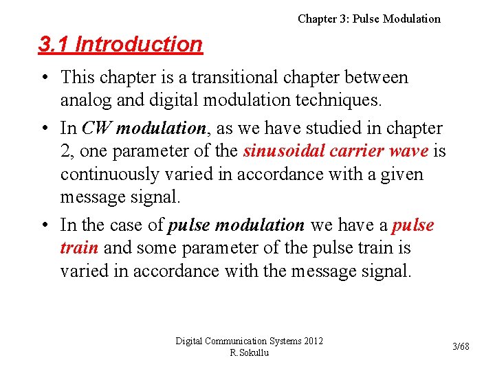 Chapter 3: Pulse Modulation 3. 1 Introduction • This chapter is a transitional chapter