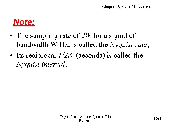 Chapter 3: Pulse Modulation Note: • The sampling rate of 2 W for a