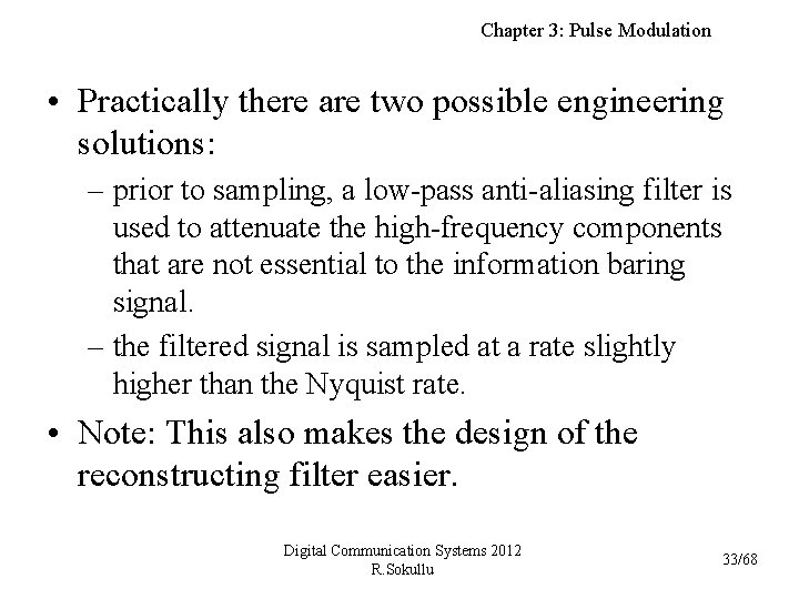 Chapter 3: Pulse Modulation • Practically there are two possible engineering solutions: – prior