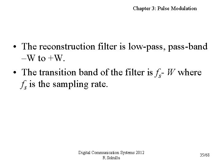 Chapter 3: Pulse Modulation • The reconstruction filter is low-pass, pass-band –W to +W.