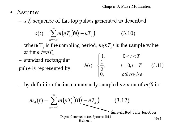  • Assume: Chapter 3: Pulse Modulation – s(t) sequence of flat-top pulses generated