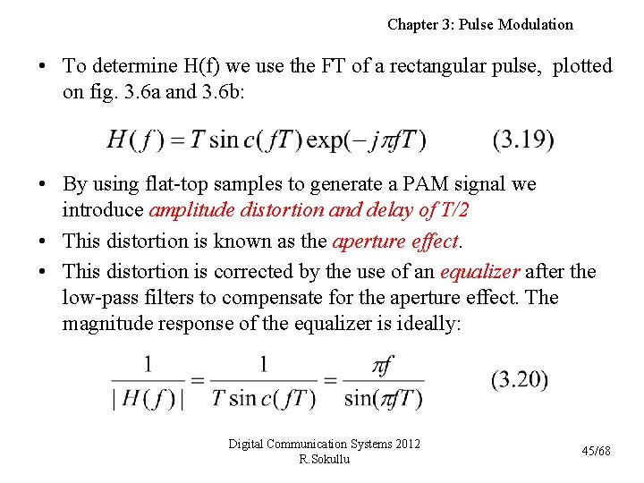 Chapter 3: Pulse Modulation • To determine H(f) we use the FT of a