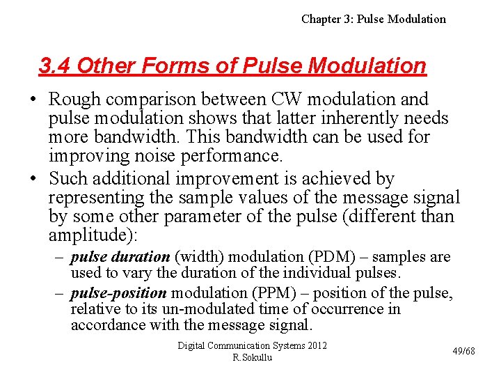 Chapter 3: Pulse Modulation 3. 4 Other Forms of Pulse Modulation • Rough comparison