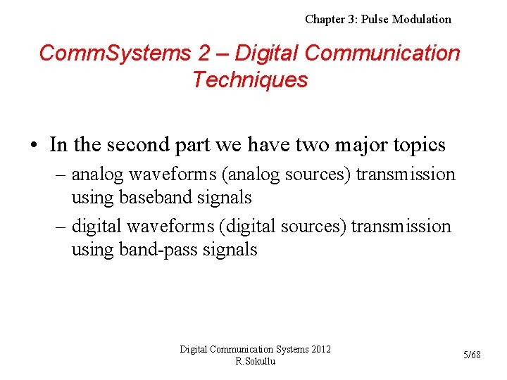 Chapter 3: Pulse Modulation Comm. Systems 2 – Digital Communication Techniques • In the