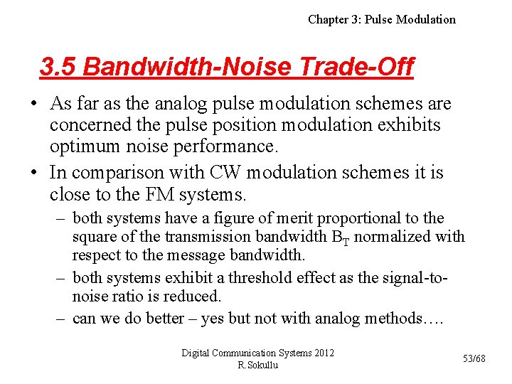 Chapter 3: Pulse Modulation 3. 5 Bandwidth-Noise Trade-Off • As far as the analog