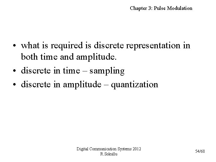 Chapter 3: Pulse Modulation • what is required is discrete representation in both time