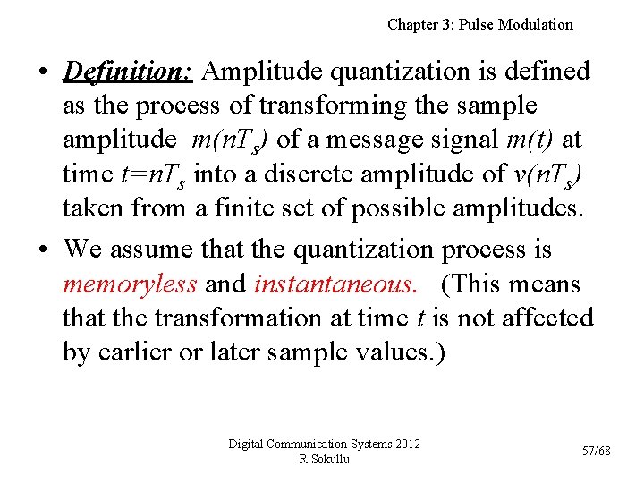 Chapter 3: Pulse Modulation • Definition: Amplitude quantization is defined as the process of