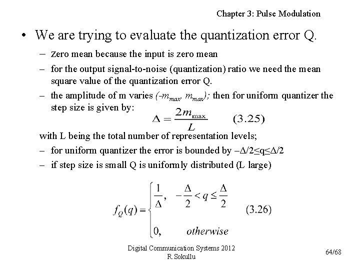 Chapter 3: Pulse Modulation • We are trying to evaluate the quantization error Q.