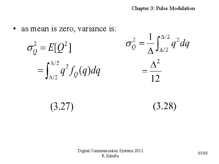 Chapter 3: Pulse Modulation • as mean is zero, variance is: Digital Communication Systems