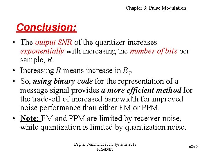 Chapter 3: Pulse Modulation Conclusion: • The output SNR of the quantizer increases exponentially