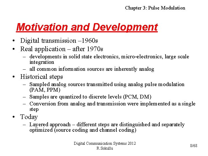 Chapter 3: Pulse Modulation Motivation and Development • Digital transmission – 1960 s •