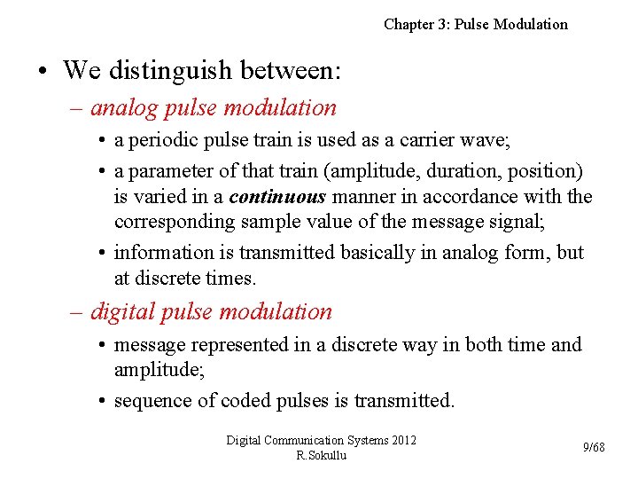 Chapter 3: Pulse Modulation • We distinguish between: – analog pulse modulation • a