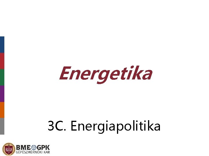 Energetika 3 C. Energiapolitika 
