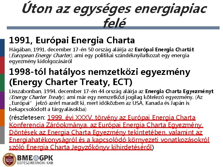 Úton az egységes energiapiac felé 1991, Európai Energia Charta Hágában, 1991. december 17 -én
