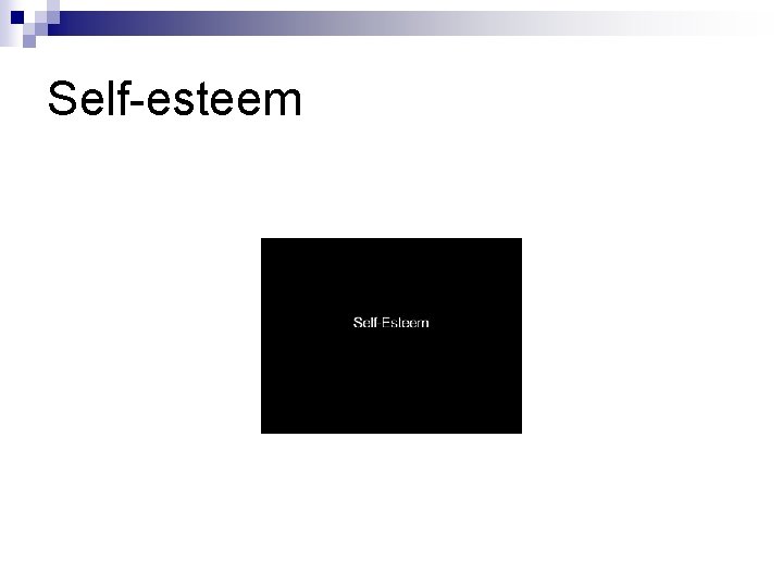 Self-esteem Self-esteem